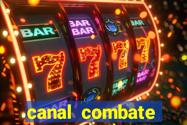 canal combate multicanais ao vivo